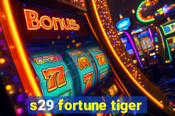 s29 fortune tiger